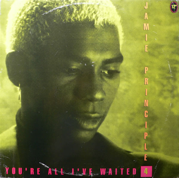 Jamie Principle : You're All I've Waited 4 (12")