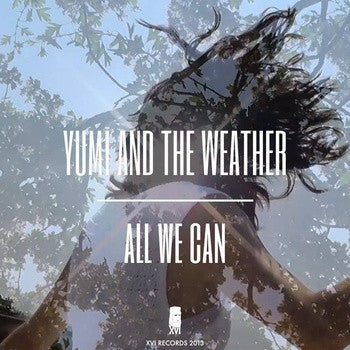 Yumi And The Weather : All We Can (EP) (12", Lim)