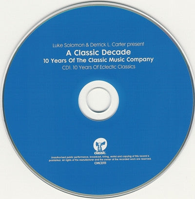 Luke Solomon & Derrick L. Carter* : A Classic Decade - 10 Years Of The Classic Music Company (2xCD, Comp, Mixed)