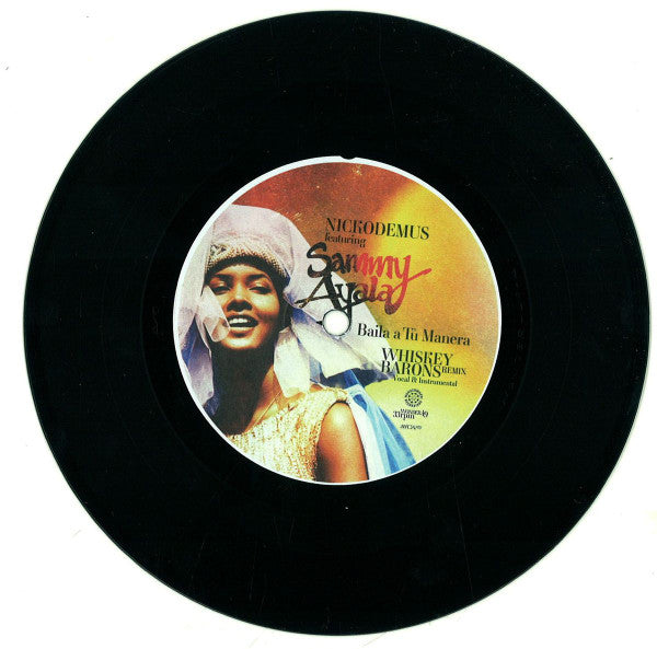 Nickodemus Featuring Sammy Ayala : Baila A Tu Manera (Whiskey Barons Remix (Vocal & Instrumental)) (7")