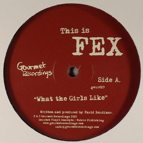 DJ F.E.X : What The Girls Like (12")