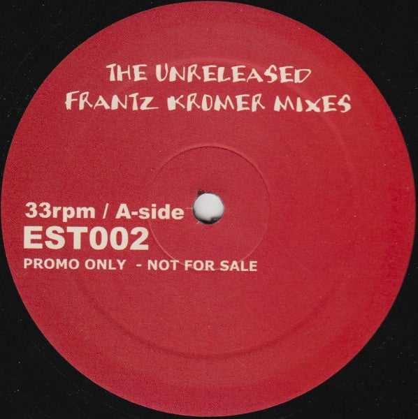 Frantz Kromer : The Unreleased Frantz Kromer Mixes (12", Promo, Unofficial)
