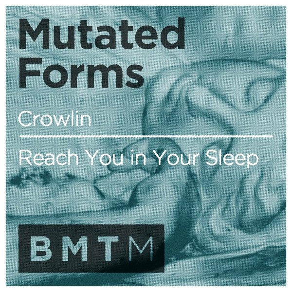 Mutated Forms : Crowlin / Reach You In Your Sleep (12")