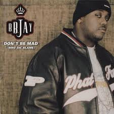 B.B. Jay : Don't Be Mad (Who Da' Blame) (12", Promo)