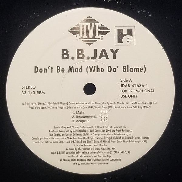 B.B. Jay : Don't Be Mad (Who Da' Blame) (12", Promo)