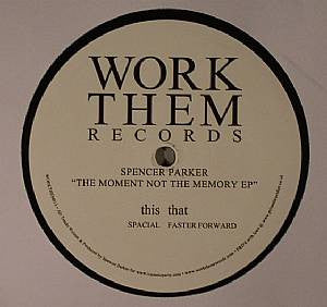 Spencer Parker : The Moment Not The Memory EP  (12")