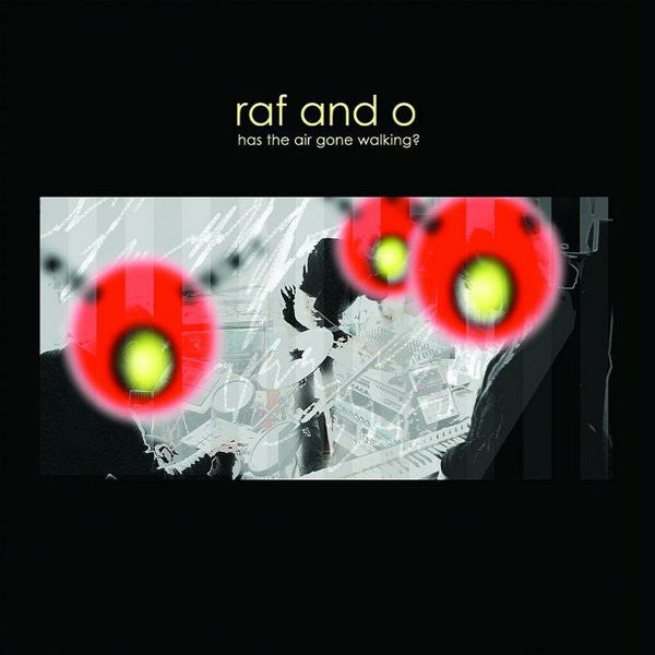 Raf and O : Has The Air Gone Walking ? (10")