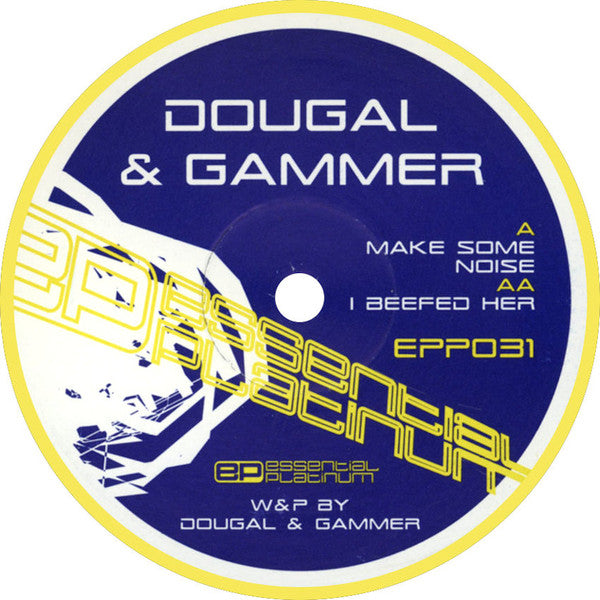 Dougal & Gammer : Make Some Noise / I Beefed Her (12")