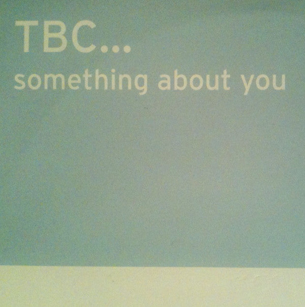 TBC : Something About You (2x12", Promo)