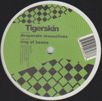 Tigerskin : Desperate Mouselives / Ring Of Beans (12")