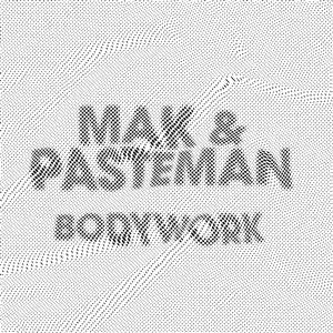 Mak & Pasteman : Bodywork (12")