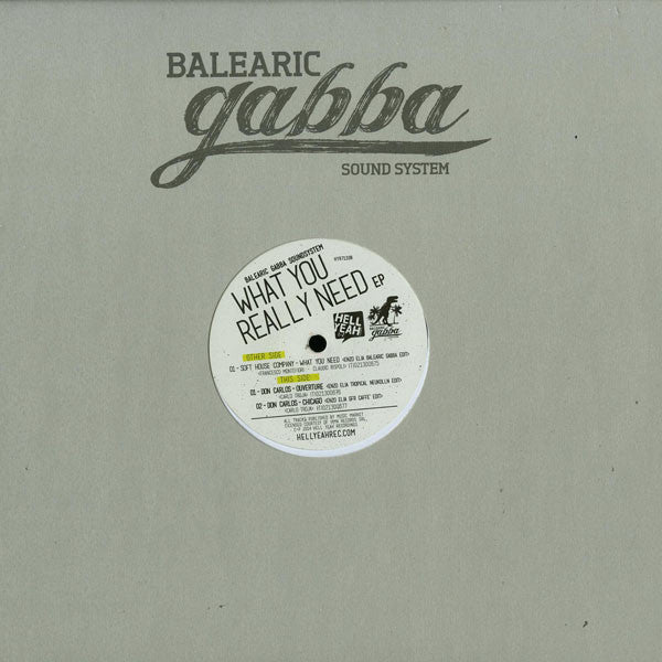 Balearic Gabba Sound System : What You Really Need EP (12", EP)