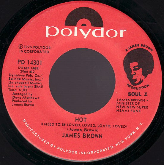 James Brown : Hot (I Need To Be Loved, Loved, Loved, Loved) / Superbad, Superslick Part I (7", Styrene)