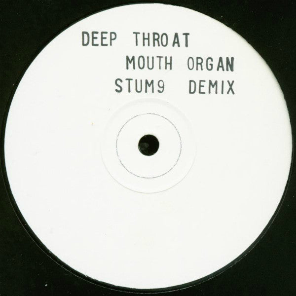 Deep Throat* : Mouth Organ (12", S/Sided, W/Lbl, Sta)