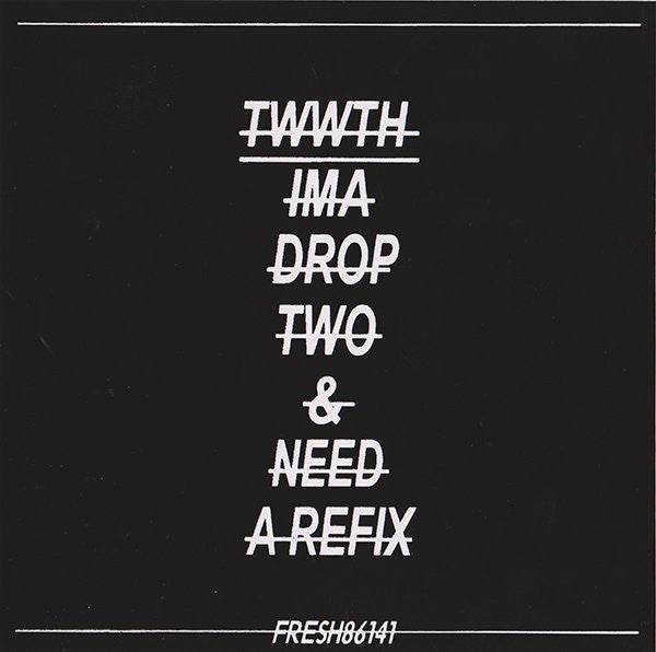 Teeth (8) : Ima Drop Two & Need A Refix (12")