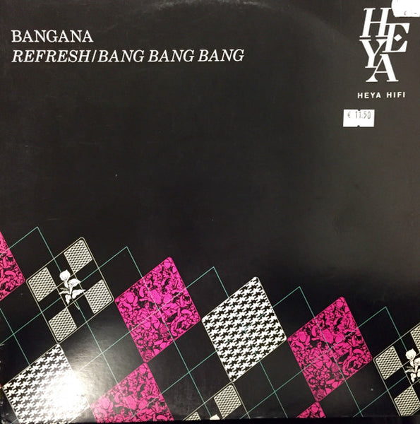 Bangana : Refresh / Bang Bang Bang (12")