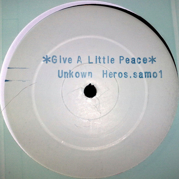 The Unknown Heroes : Give A Little Peace (12", S/Sided, W/Lbl, Sta)