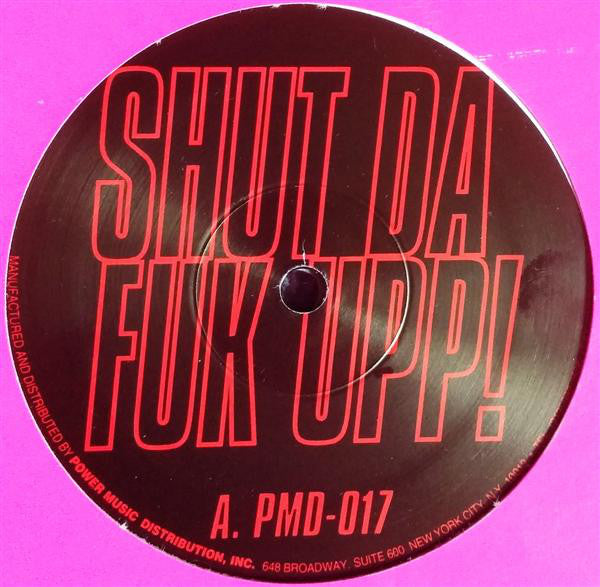 Unknown Artist : Shut Da Fuk Upp! (12")