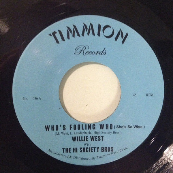 Willie West With High Society Brothers : Who's Fooling Who ( She's So Wise) (7", Single)