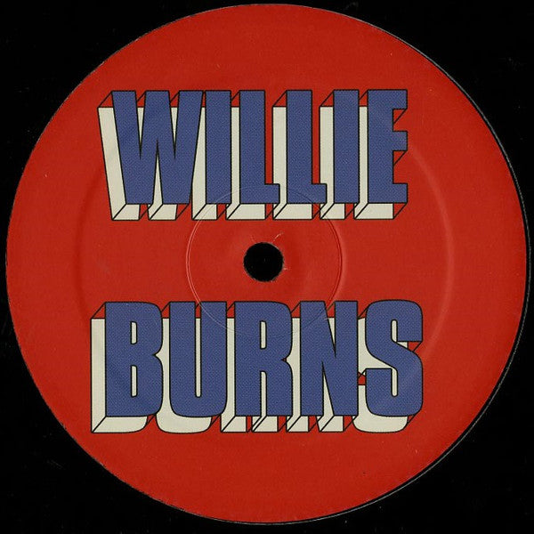 Willie Burns : I Wanna Love You (12")