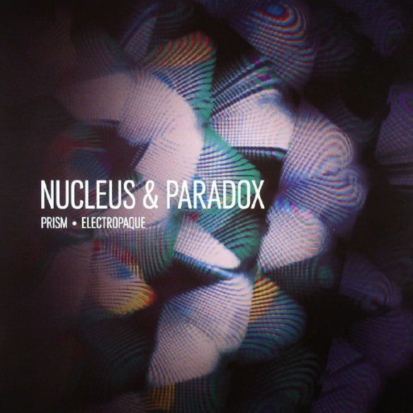 Nucleus & Paradox : Prism / Electropaque (12", Blu)