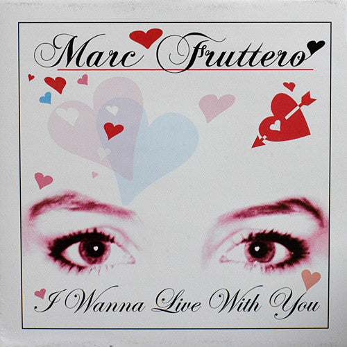 Marc Fruttero : I Wanna Live With You (12")