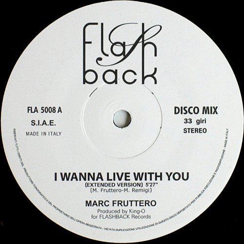 Marc Fruttero : I Wanna Live With You (12")
