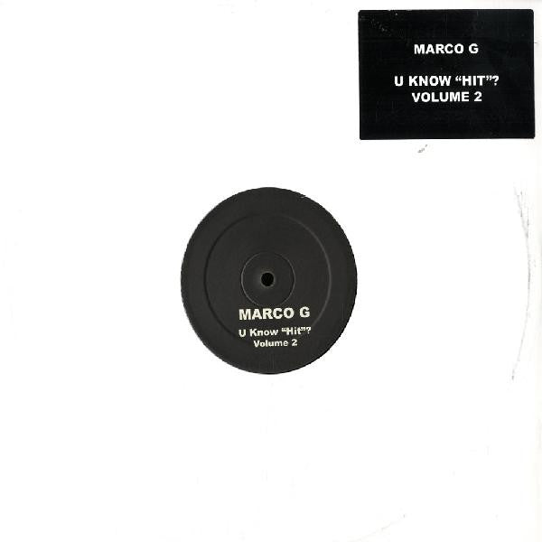 Marco G : U Know "Hit"? Volume 2 (12", S/Sided, Unofficial)