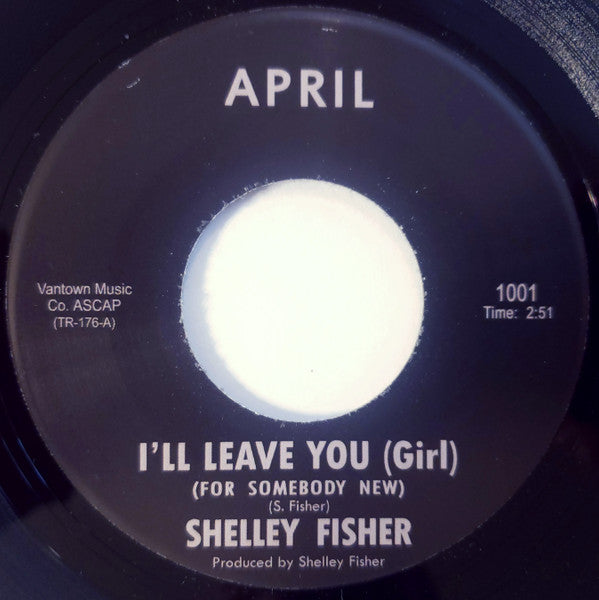 Shelley Fisher : I'll Leave You (Girl) (For Somebody New) / St. James Infirmary (7", Single, RE)