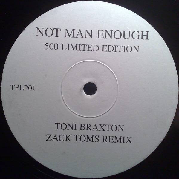 Toni Braxton : Not Man Enough (Zack Toms Remixes) (12", Ltd, Promo, Unofficial, W/Lbl)