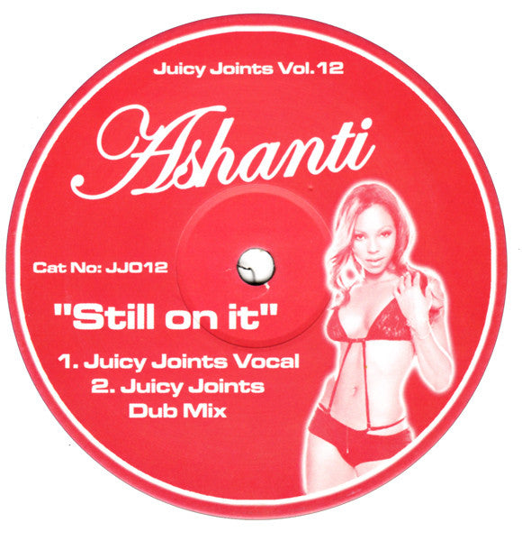 Ashanti : Still On It (Juicy Joints Remix) (12", Unofficial)