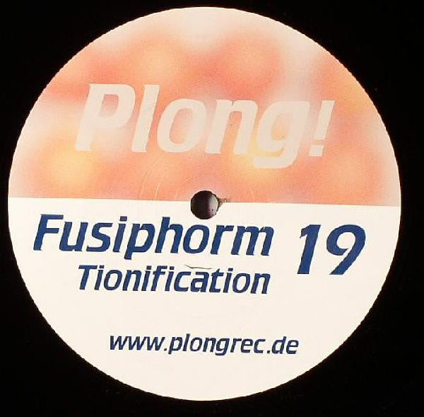 Fusiphorm : Tionification (12")