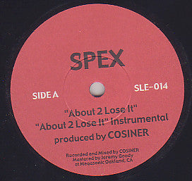 Spex (2) / The Farthest Artists : About 2 Lose It / Always Have A Rap (7")