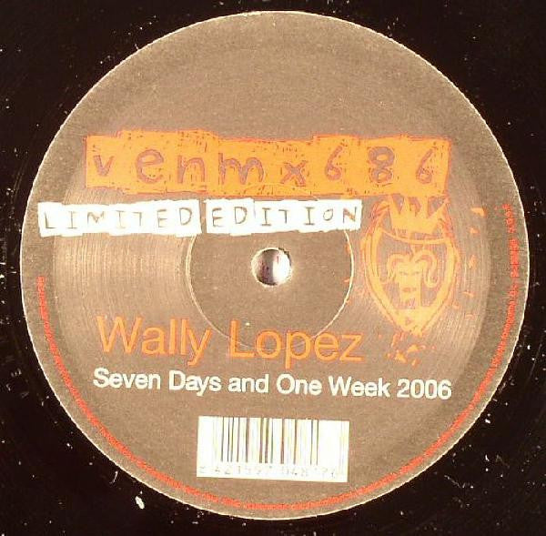 Wally Lopez : Seven Days And One Week 2006 (12", S/Sided, Ltd)