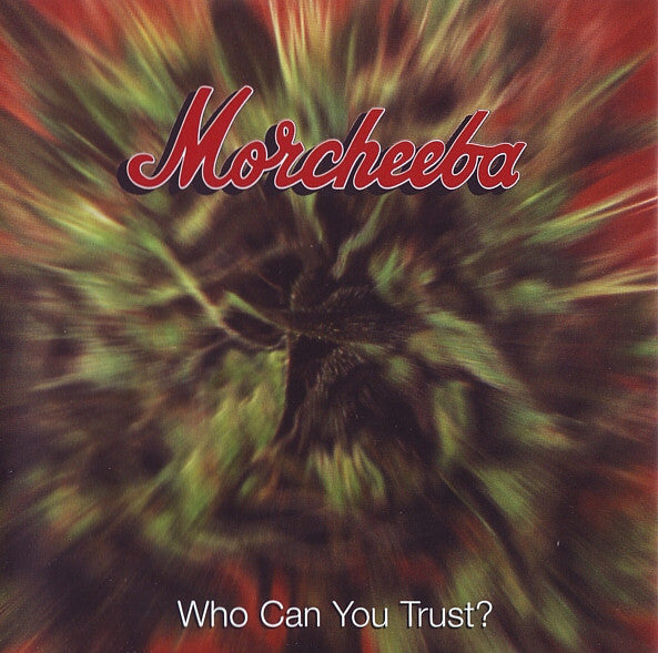 Morcheeba : Who Can You Trust? (CD, Album)