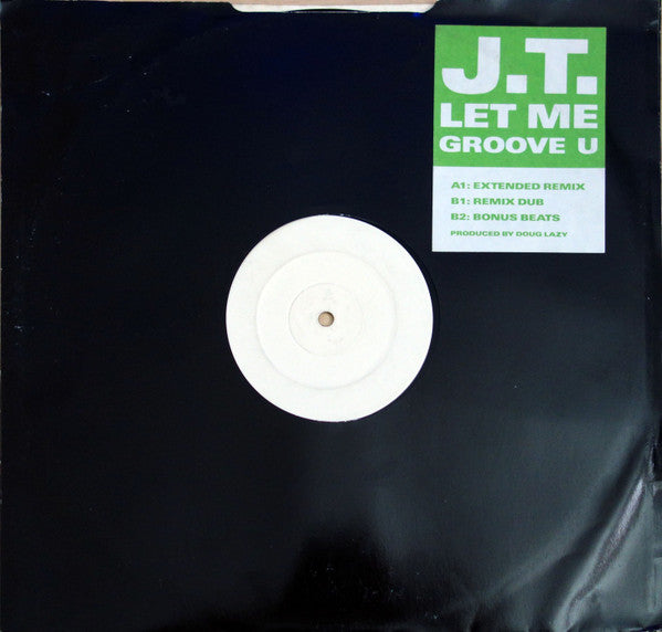 J.T. : Let Me Groove U (12", W/Lbl)
