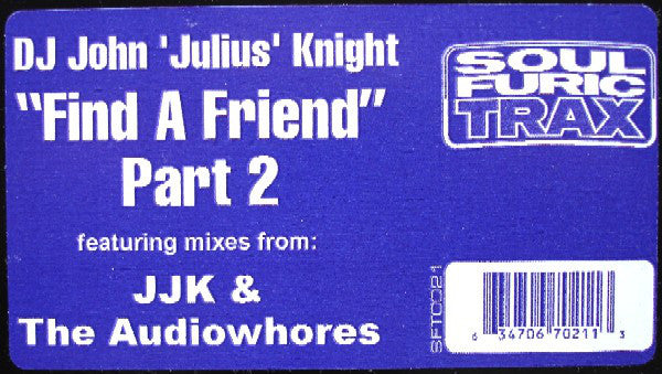 John "Julius" Knight : Find A Friend (Part 2) (12")