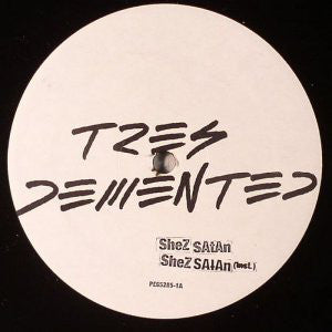 Tres Demented : Shez Satan (12")