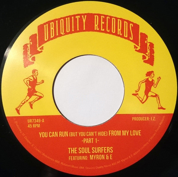 The Soul Surfers (2) Featuring Myron And E : You Can Run (But You Can't Hide) From My Love (7", Single)