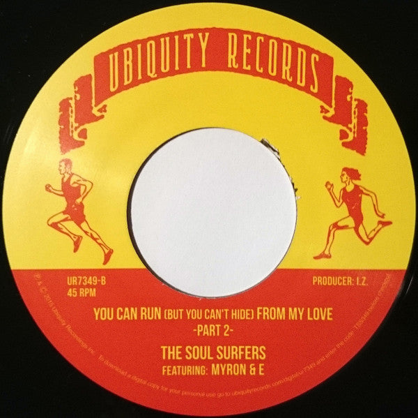 The Soul Surfers (2) Featuring Myron And E : You Can Run (But You Can't Hide) From My Love (7", Single)