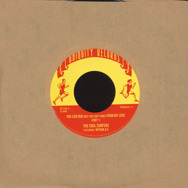 The Soul Surfers (2) Featuring Myron And E : You Can Run (But You Can't Hide) From My Love (7", Single)