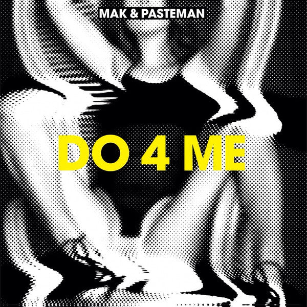 Mak & Pasteman : Do 4 Me (12")