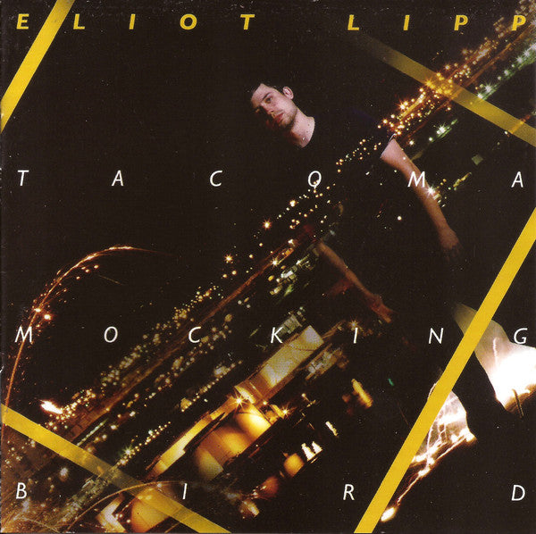 Eliot Lipp : Tacoma Mockingbird (CD)