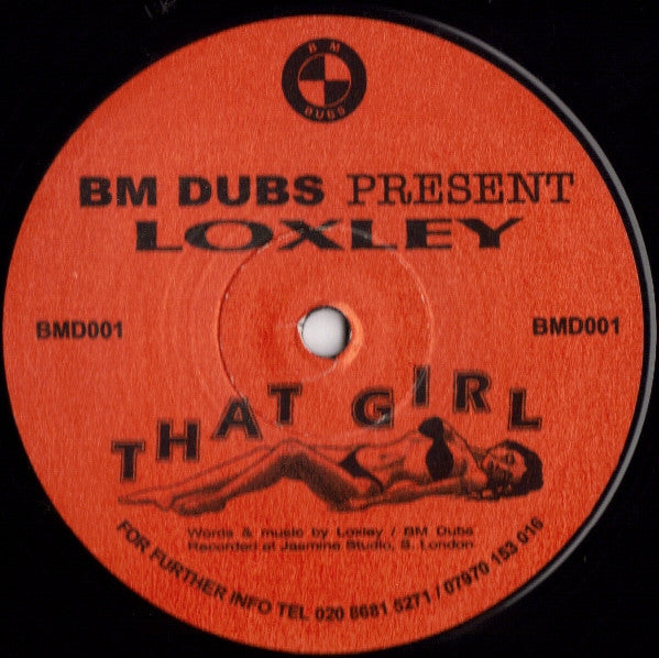 BM Dubs Present Loxley : That Girl (12", S/Sided, Ltd, TP)