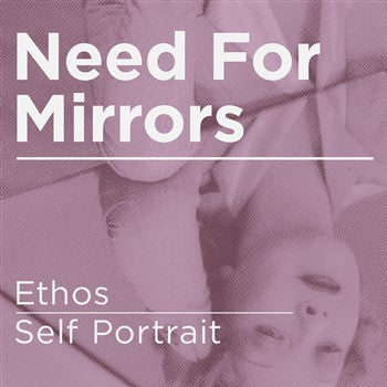 Need For Mirrors : Ethos / Self Portrait (12", Single)