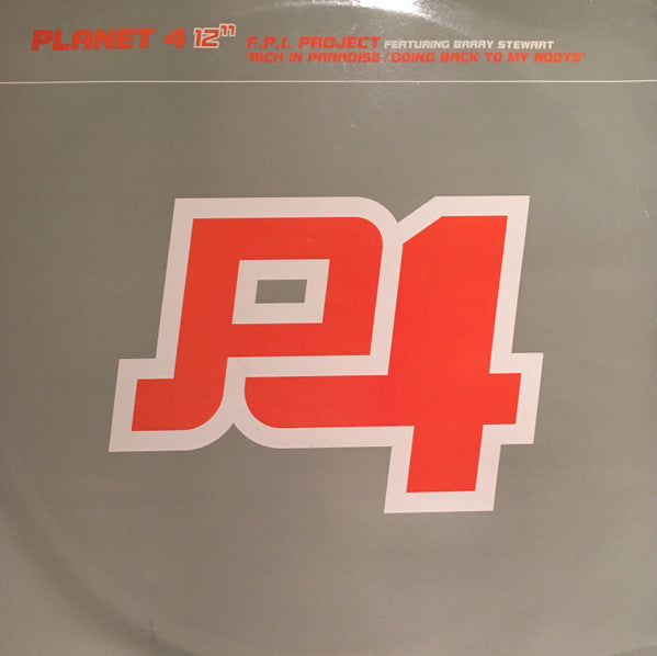 F.P.I. Project* Featuring Barry Stewart : Rich In Paradise / Going Back To My Roots (12")