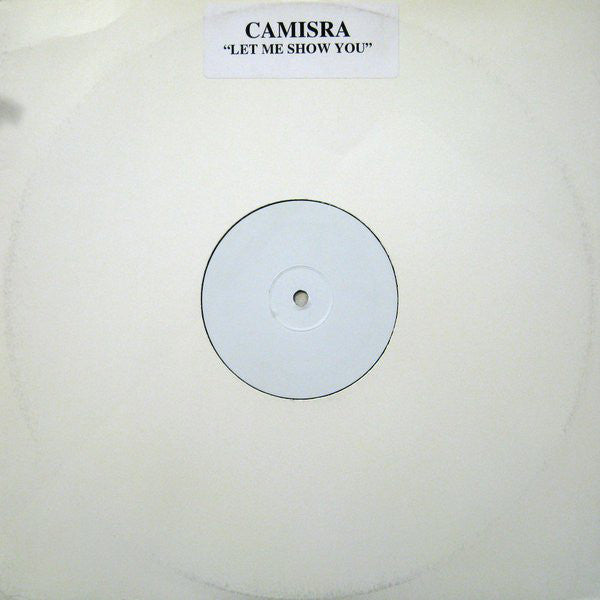 Camisra : Let Me Show You (12", S/Sided, W/Lbl, Sti)