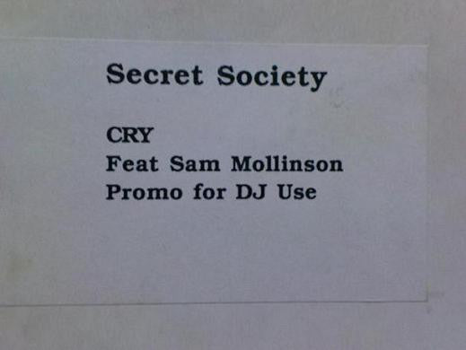 Secret Society (8) : Cry (12", S/Sided, Promo, Unofficial, W/Lbl)