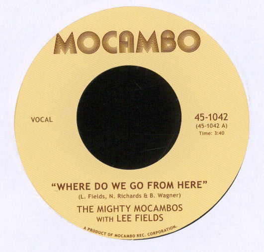 The Mighty Mocambos With Lee Fields : Where Do We Go From Here (7", Single, Ltd)