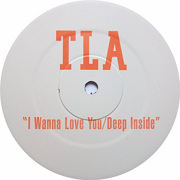 TLA : I Wanna Love You / Deep Inside (12", Unofficial)